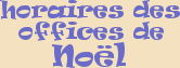 Horaires de Noel