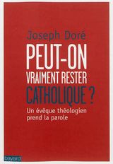 Peut-on vraiment rester catholique